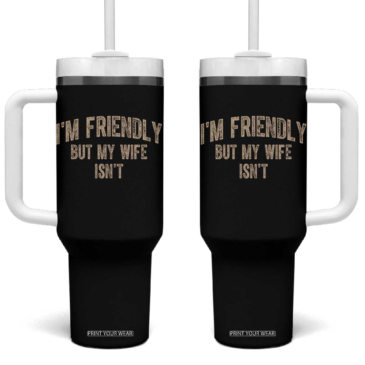 Retro Im Friendly But My Wife Isnt Funny Husband Tumbler With Handle
