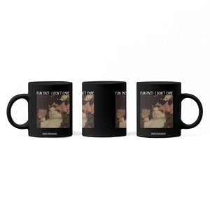Cat Meme Coffee Mug Fun Fact I Dont Care Funny Saying Quote TS10 Print Your Wear