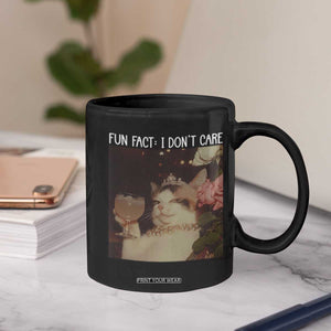 Cat Meme Coffee Mug Fun Fact I Dont Care Funny Saying Quote TS10 Print Your Wear