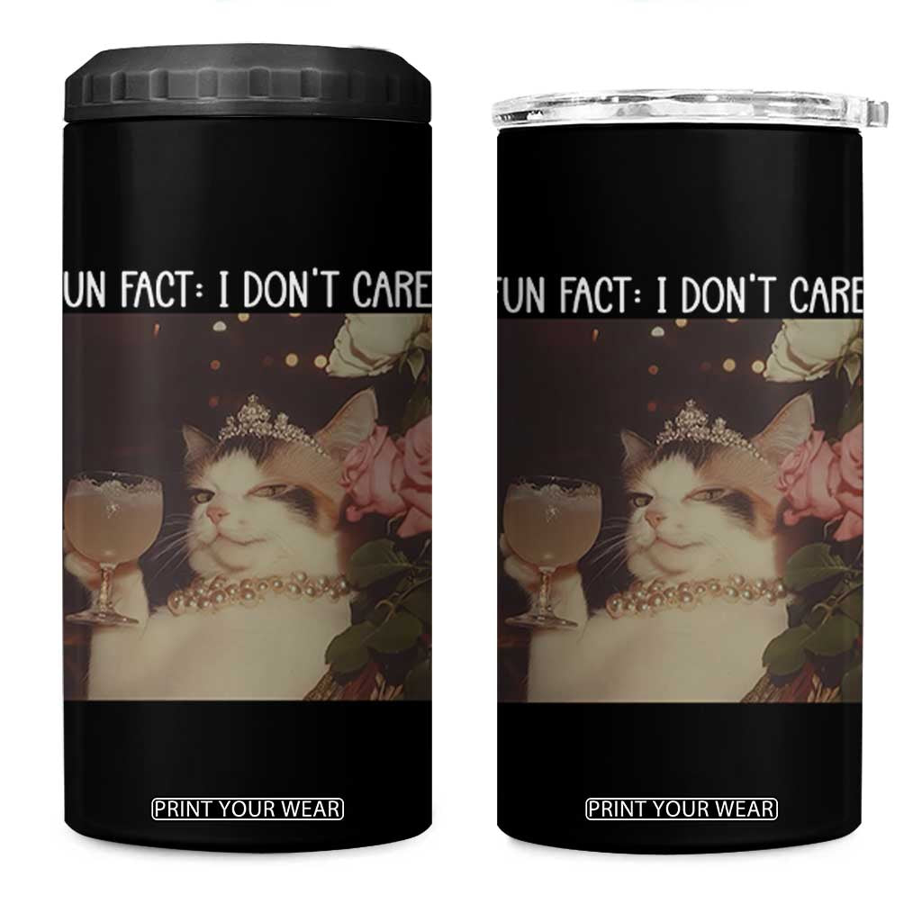 Cat Meme 4 in 1 Can Cooler Tumbler Fun Fact I Dont Care Funny Saying Quote TS10 One Size: 16 oz Black Print Your Wear