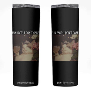 Cat Meme Skinny Tumbler Fun Fact I Dont Care Funny Saying Quote TS10 Black Print Your Wear