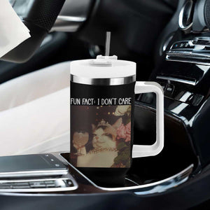 Cat Meme Tumbler With Handle Fun Fact I Dont Care Funny Saying Quote TS10 Print Your Wear
