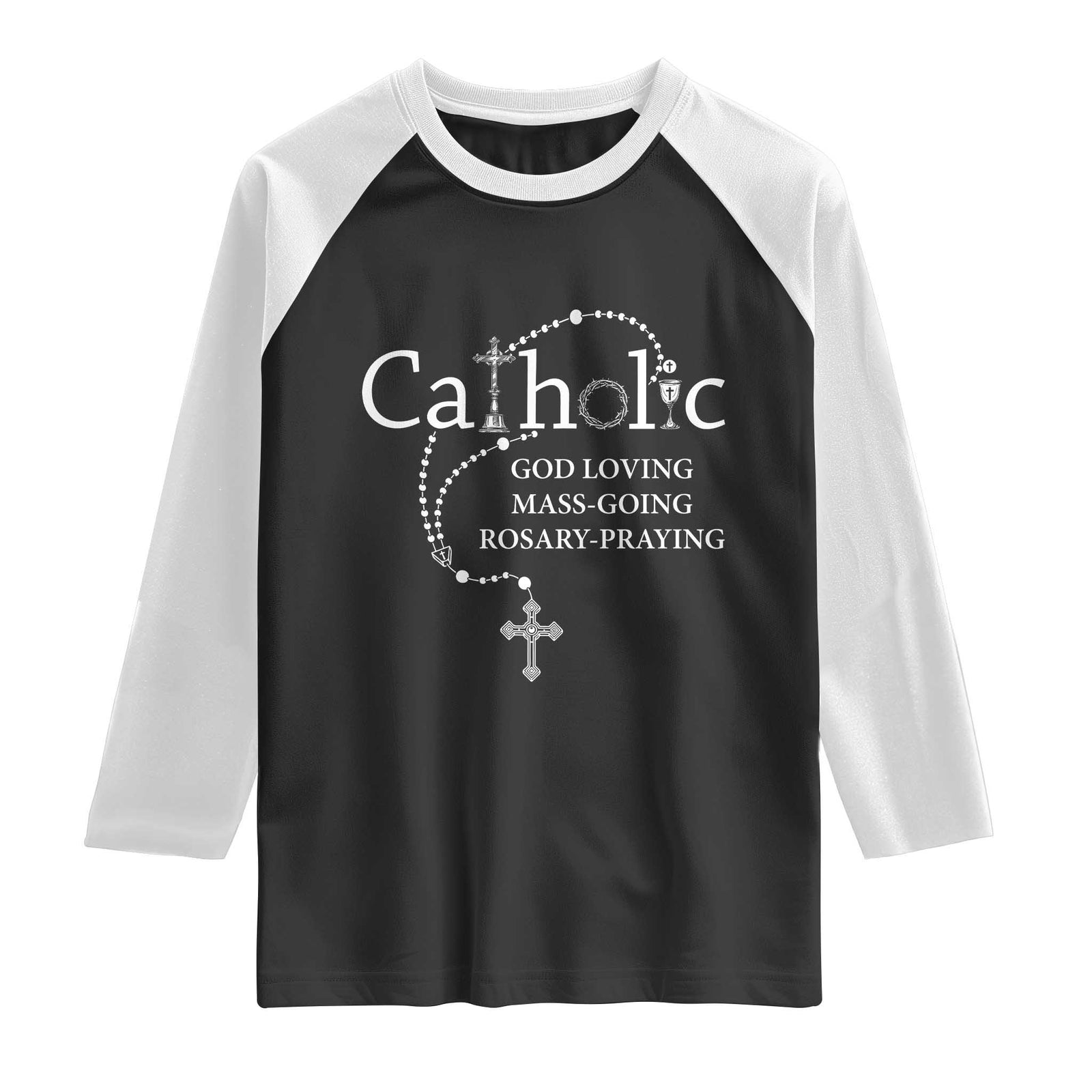 Catholic God Loving Mass Going Rosary Praying Faith Raglan Shirt Jesus Eucharist Christianity TS10 Black White Print Your Wear