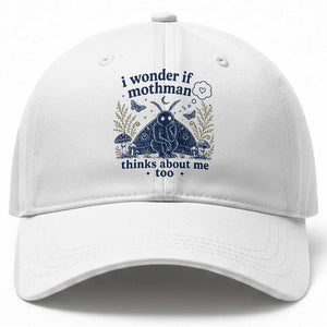 Funny Mothman Baseball Cap I Wonder If Mothman Thinks About Me Too Cryptid Weirdcore