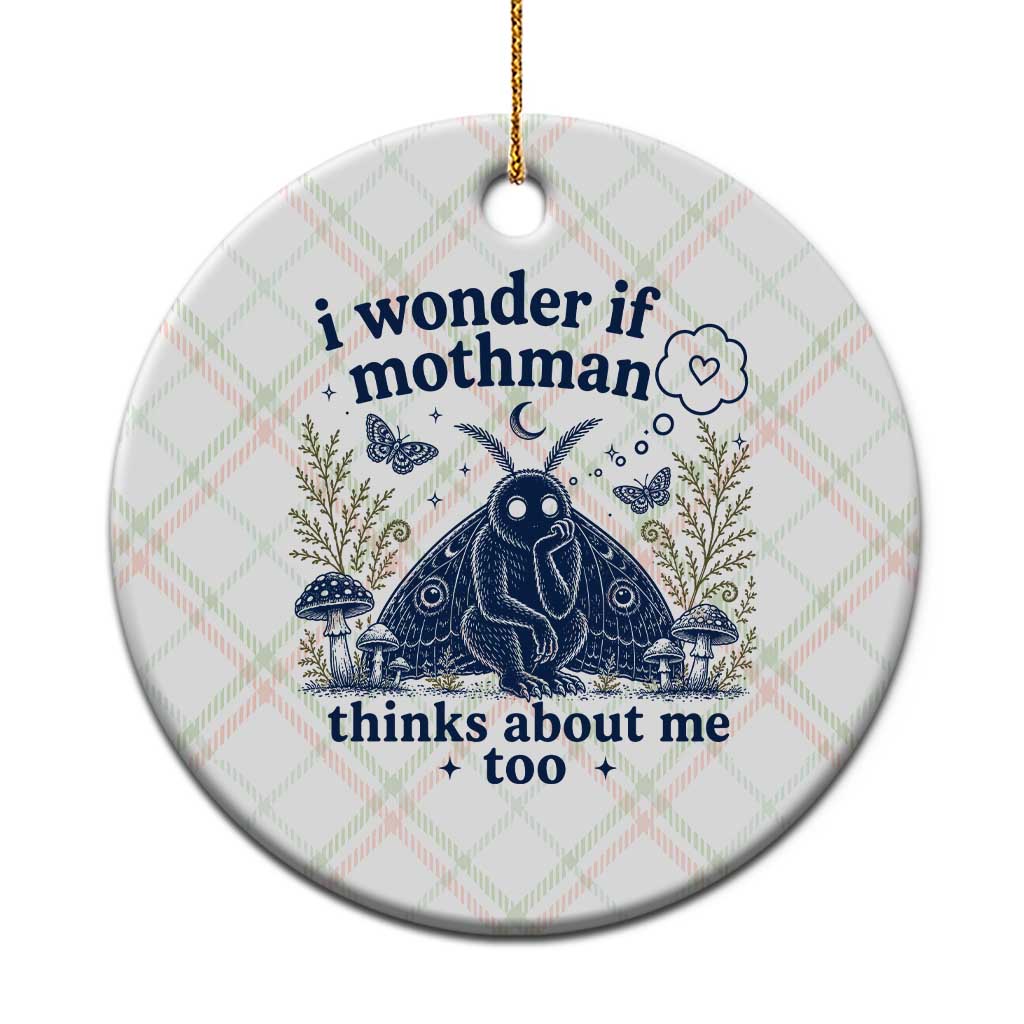 Funny Mothman Ceramic Ornament I Wonder If Mothman Thinks About Me Too Cryptid Weirdcore