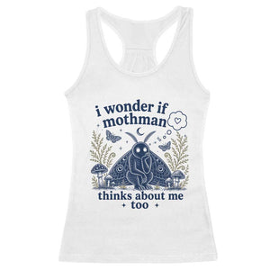 Funny Mothman Racerback Tank Top I Wonder If Mothman Thinks About Me Too Cryptid Weirdcore