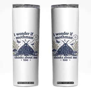 Funny Mothman Skinny Tumbler I Wonder If Mothman Thinks About Me Too Cryptid Weirdcore