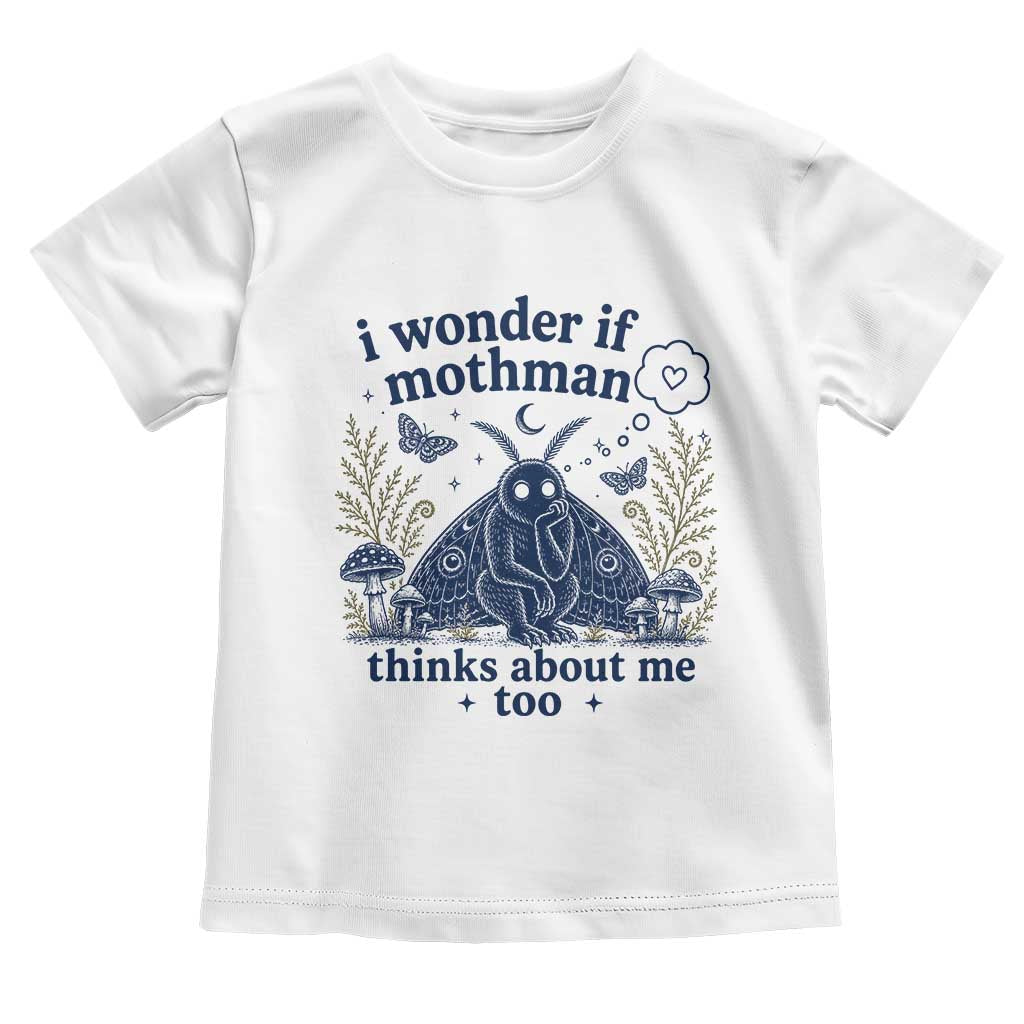 Funny Mothman Toddler T Shirt I Wonder If Mothman Thinks About Me Too Cryptid Weirdcore TS10 White Print Your Wear