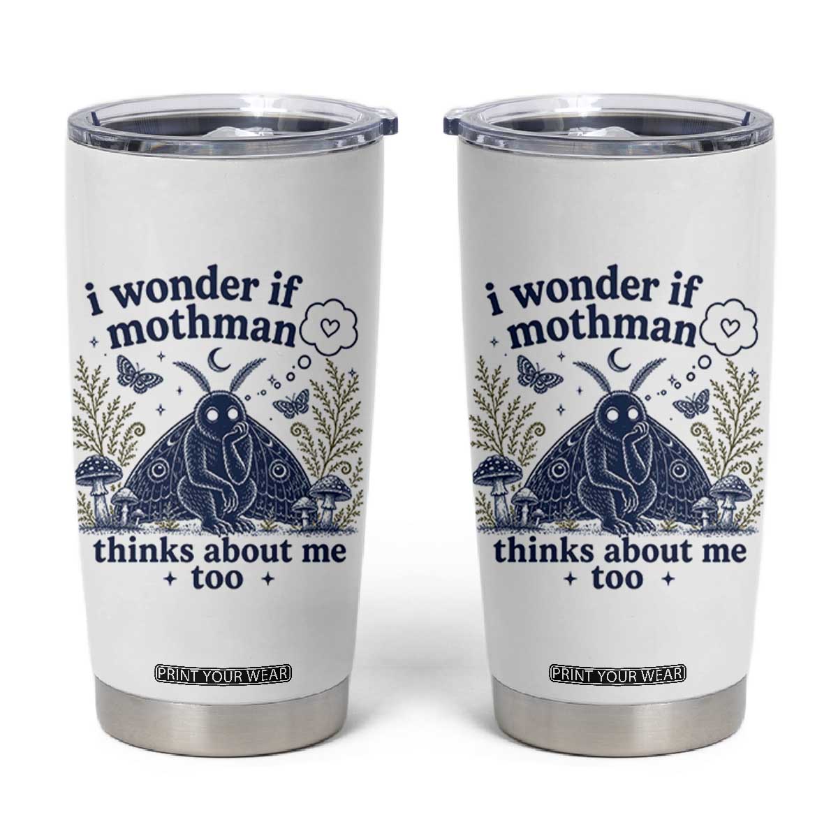 Funny Mothman Tumbler Cup I Wonder If Mothman Thinks About Me Too Cryptid Weirdcore