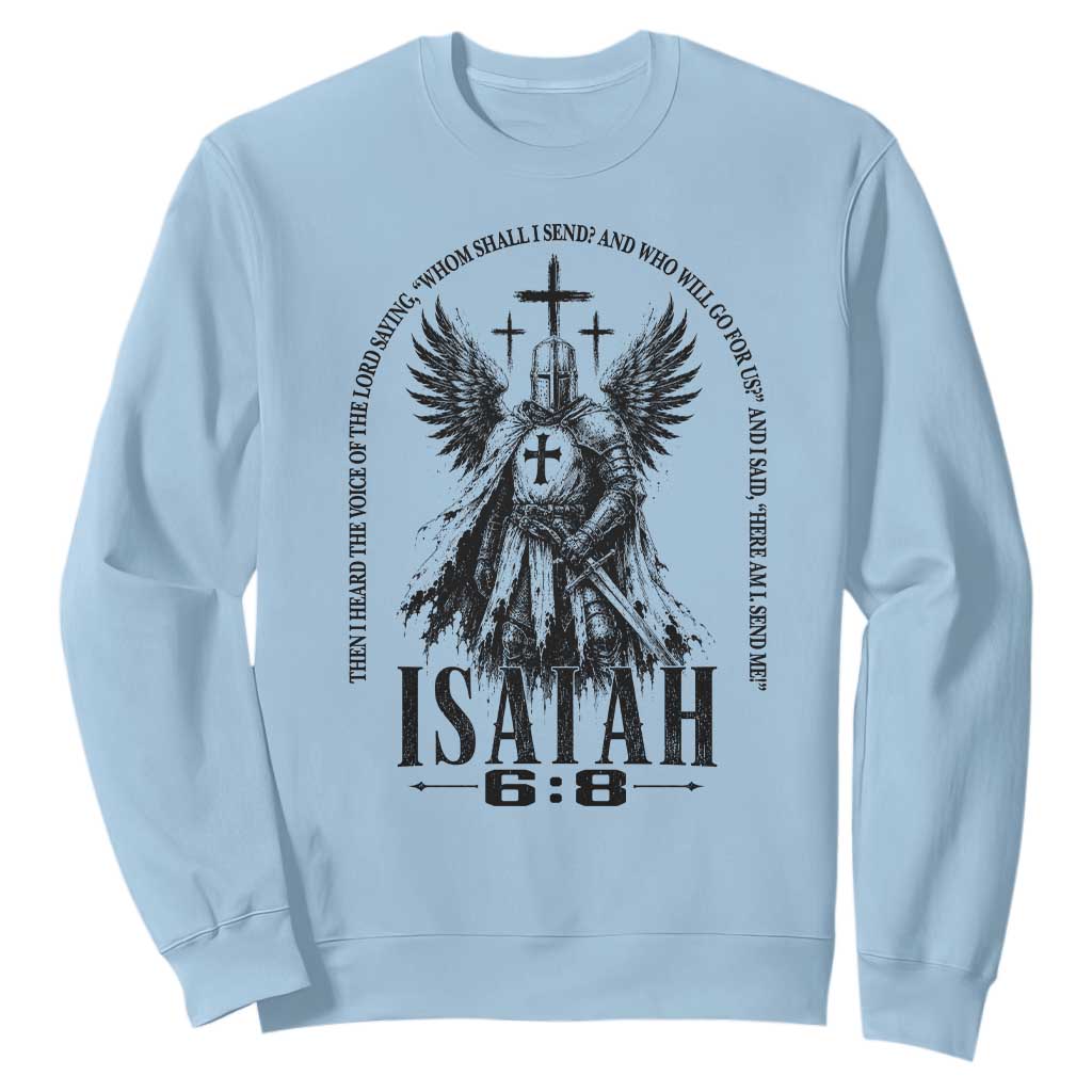 Here Am I Send Me Isaiah 6 8 Catholic Knight Templar Crusader Faith Sweatshirt