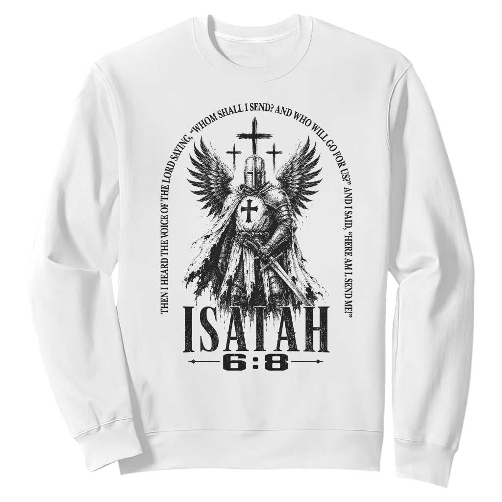 Here Am I Send Me Isaiah 6 8 Catholic Knight Templar Crusader Faith Sweatshirt