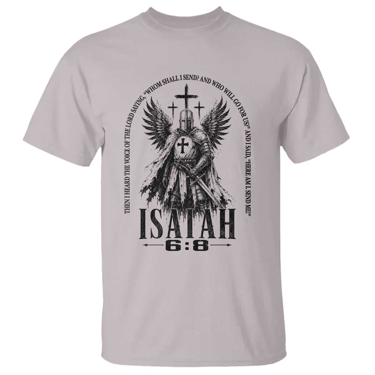 Here Am I Send Me Isaiah 6 8 Catholic Knight Templar Crusader Faith T Shirt