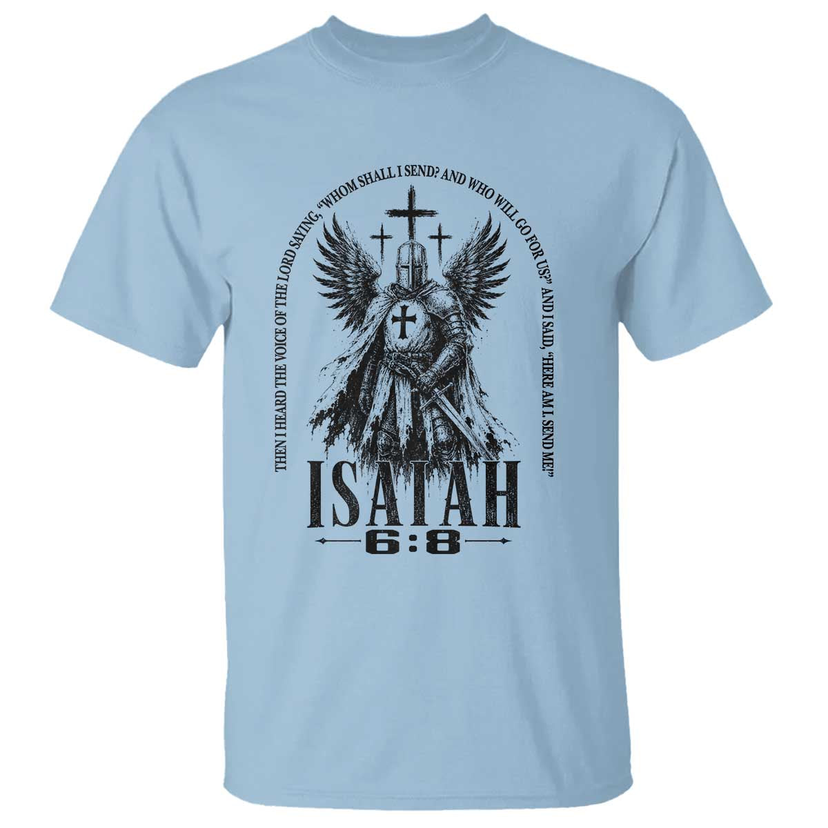 Here Am I Send Me Isaiah 6 8 Catholic Knight Templar Crusader Faith T Shirt