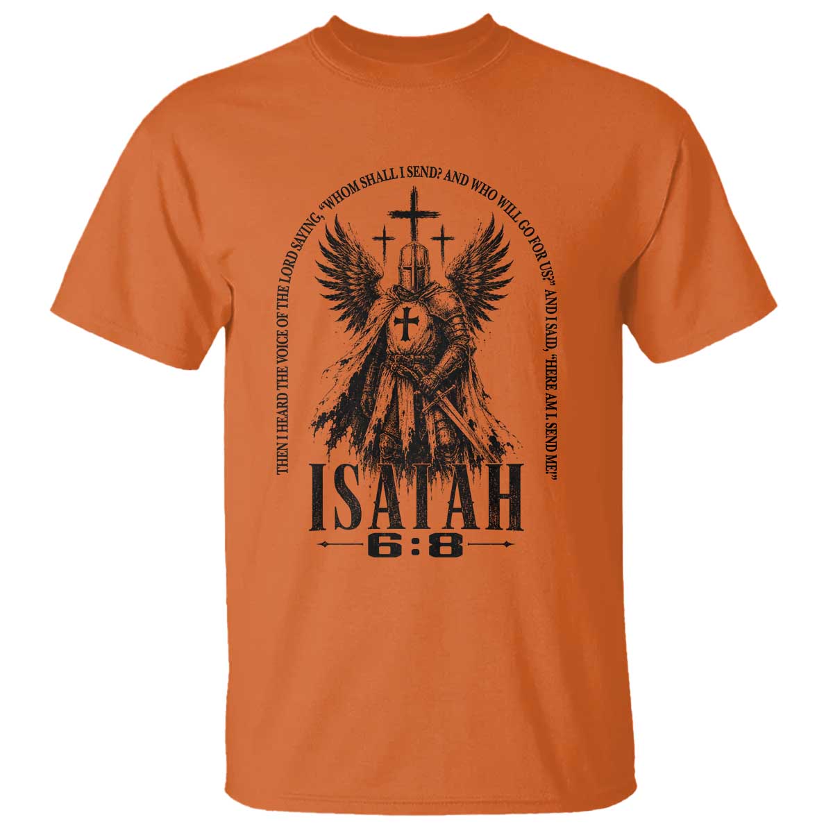 Here Am I Send Me Isaiah 6 8 Catholic Knight Templar Crusader Faith T Shirt