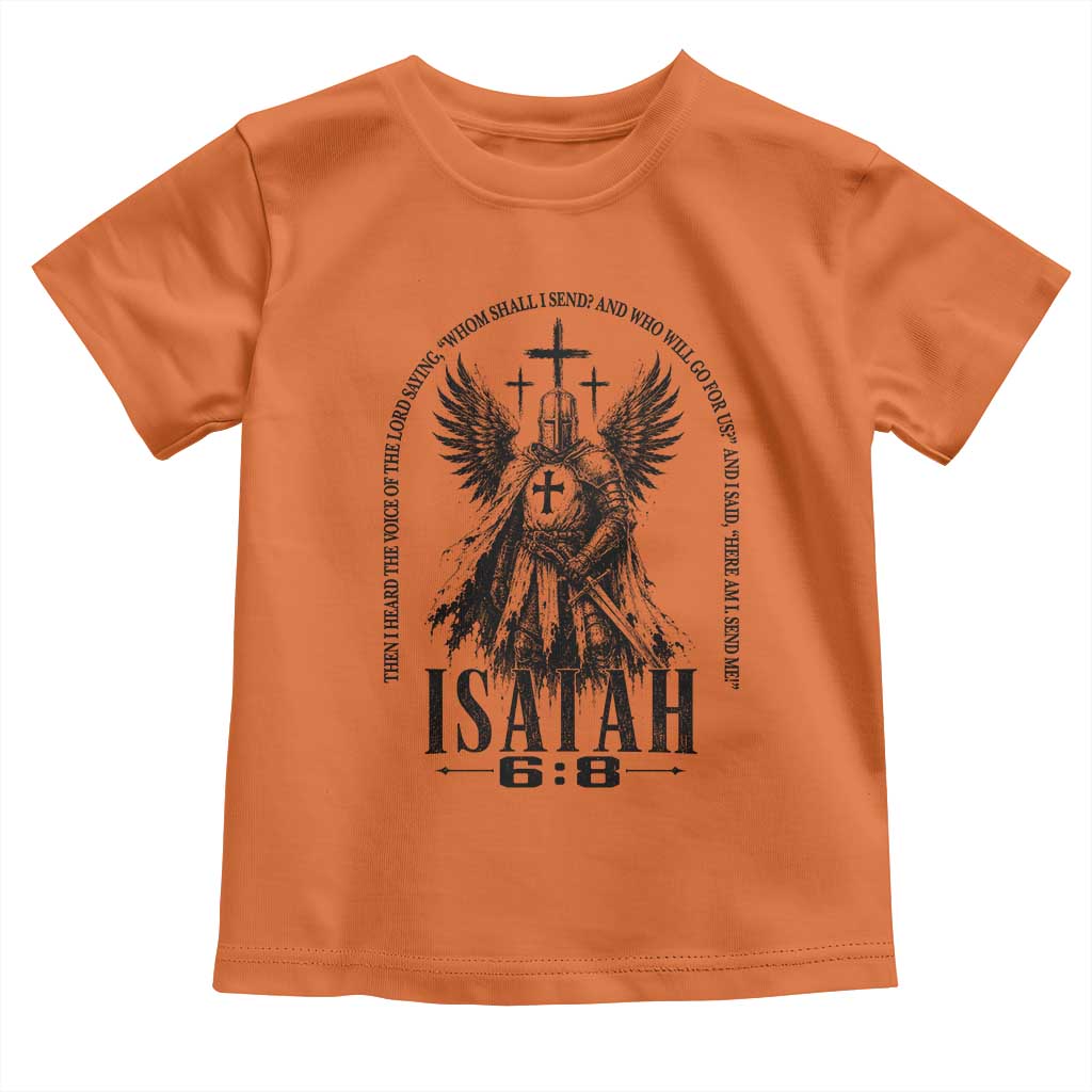 Here Am I Send Me Isaiah 6 8 Catholic Knight Templar Crusader Faith Toddler T Shirt
