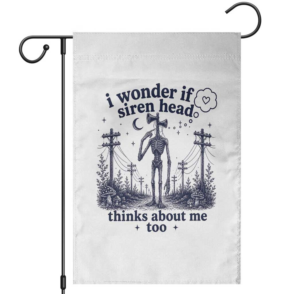 Funny Siren Head Garden Flag I Wonder If Siren Head Thinks About Me Too Weirdcore Cryptid Lovers TS10 White Print Your Wear