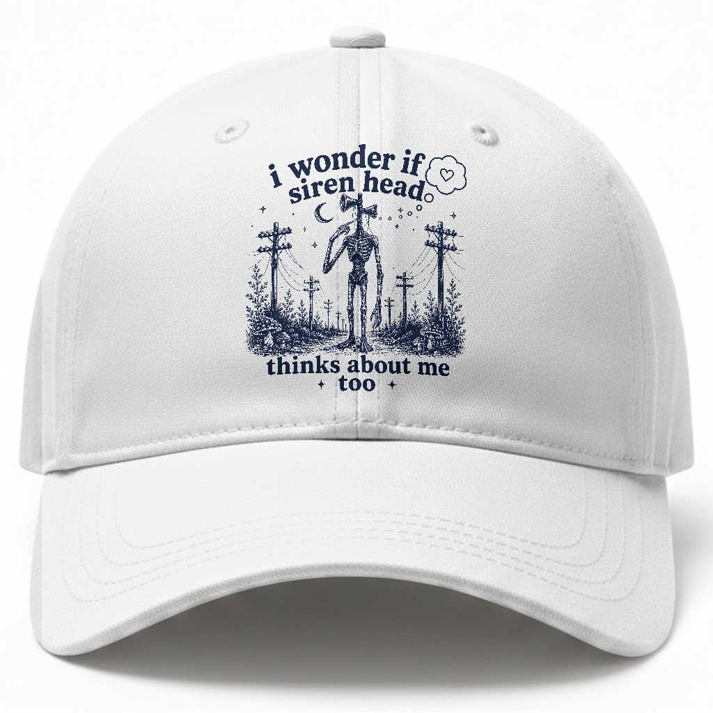 Funny Siren Head Baseball Cap I Wonder If Siren Head Thinks About Me Too Weirdcore Cryptid Lovers TS10 Print Your Wear