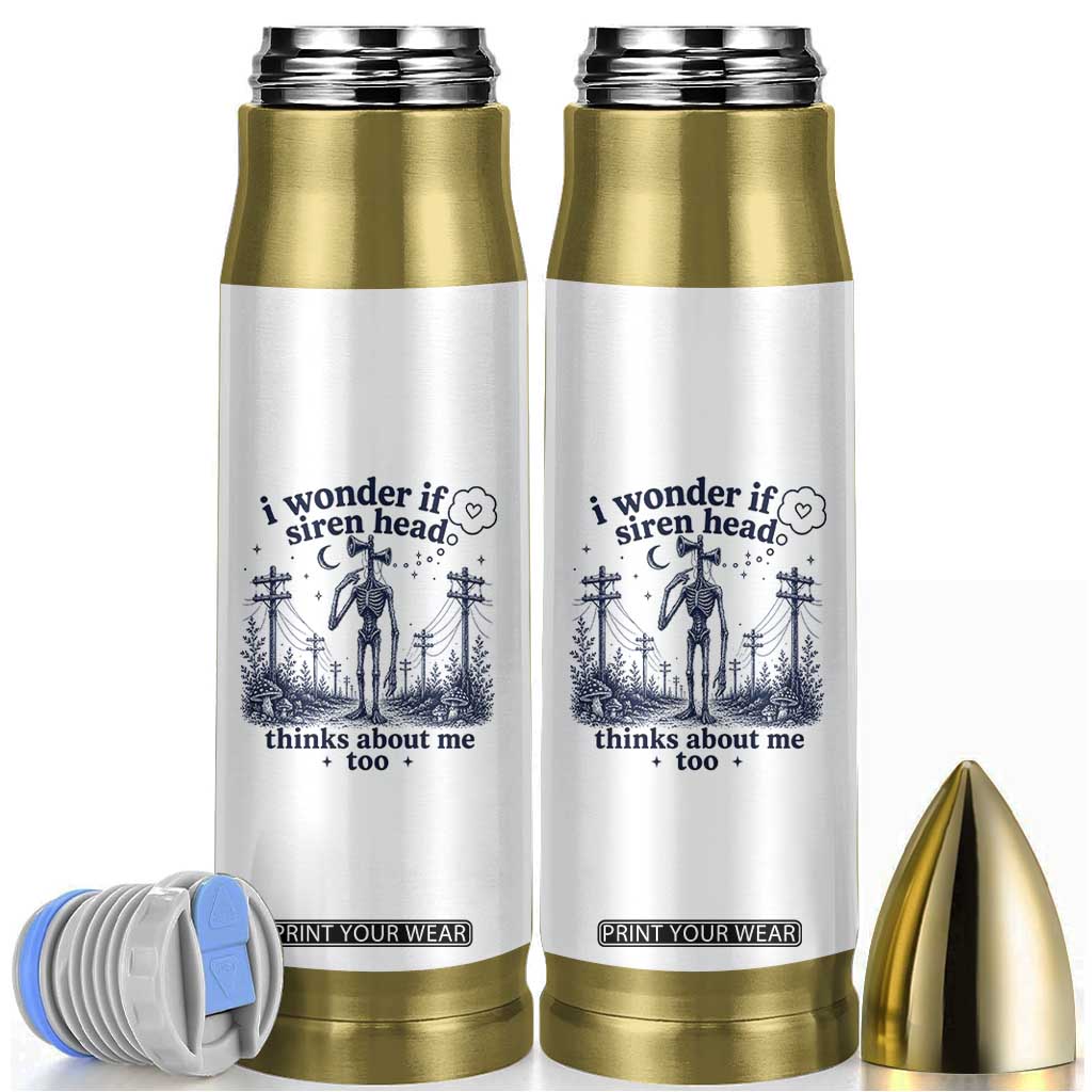 Funny Siren Head Bullet Tumbler I Wonder If Siren Head Thinks About Me Too Weirdcore Cryptid Lovers TS10 White Print Your Wear