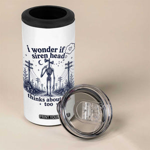 Funny Siren Head 4 in 1 Can Cooler Tumbler I Wonder If Siren Head Thinks About Me Too Weirdcore Cryptid Lovers