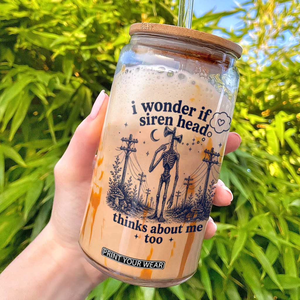 Funny Siren Head Glass Can I Wonder If Siren Head Thinks About Me Too Weirdcore Cryptid Lovers TS10 White Print Your Wear