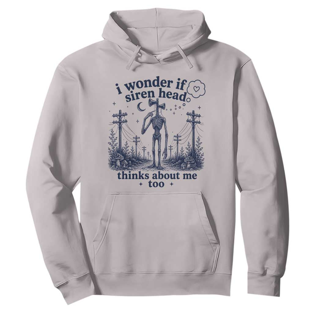 Funny Siren Head Hoodie I Wonder If Siren Head Thinks About Me Too Weirdcore Cryptid Lovers
