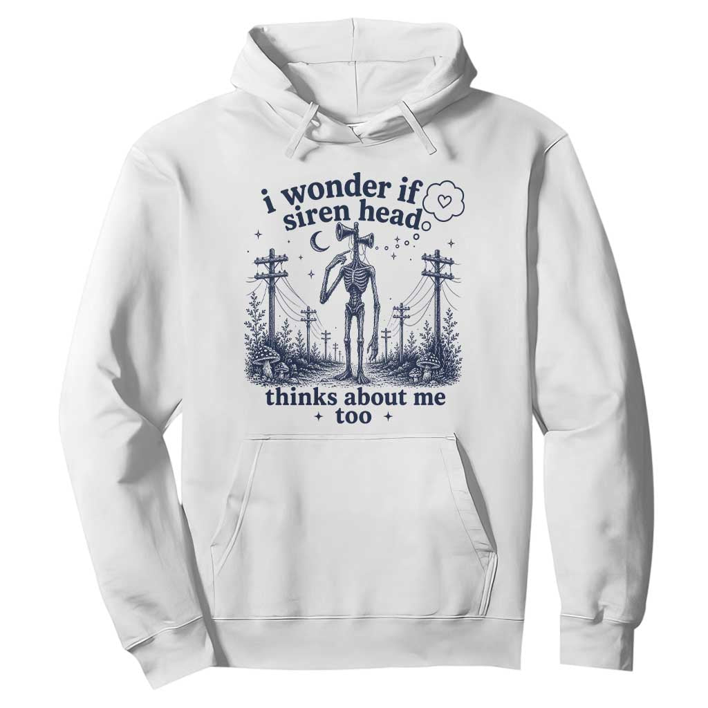 Funny Siren Head Hoodie I Wonder If Siren Head Thinks About Me Too Weirdcore Cryptid Lovers