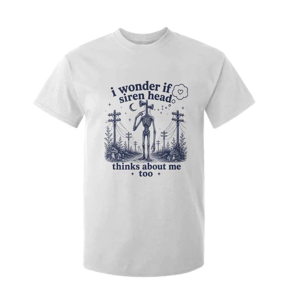 Funny Siren Head T Shirt For Kid I Wonder If Siren Head Thinks About Me Too Weirdcore Cryptid Lovers TS10 White Print Your Wear