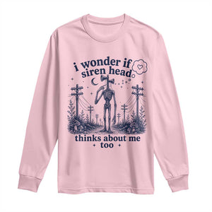 Funny Siren Head Long Sleeve Shirt I Wonder If Siren Head Thinks About Me Too Weirdcore Cryptid Lovers