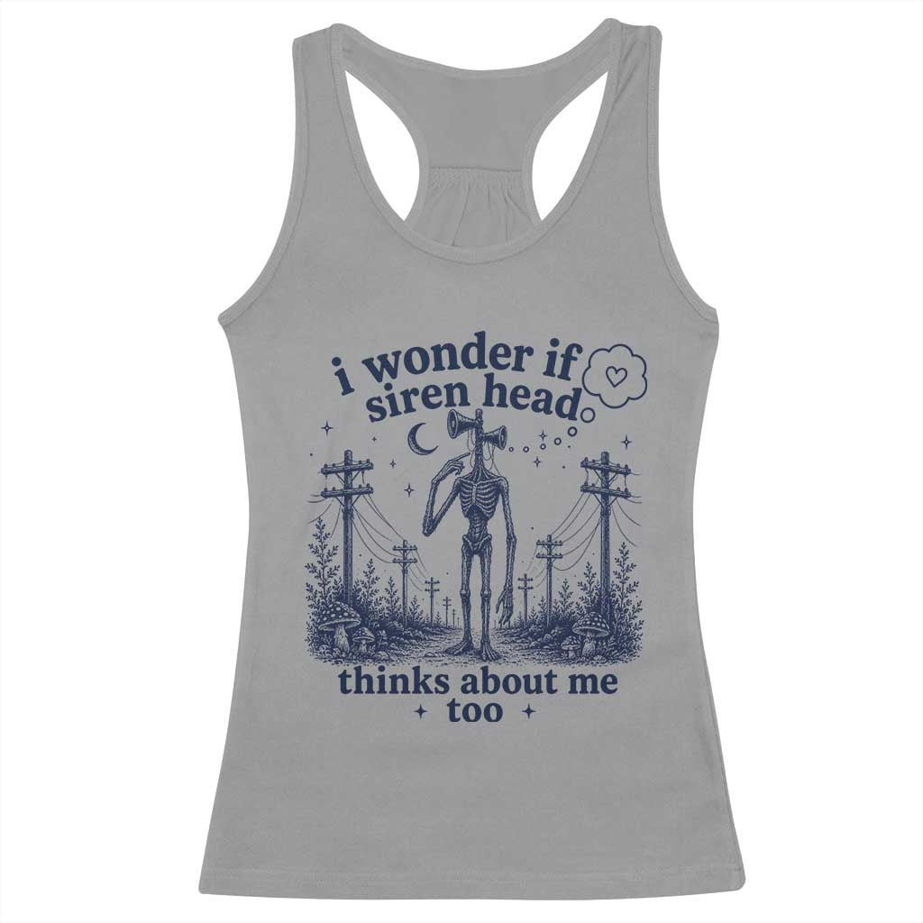 Funny Siren Head Racerback Tank Top I Wonder If Siren Head Thinks About Me Too Weirdcore Cryptid Lovers