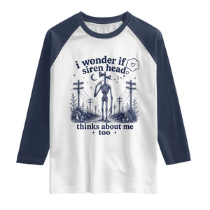 Funny Siren Head Raglan Shirt I Wonder If Siren Head Thinks About Me Too Weirdcore Cryptid Lovers
