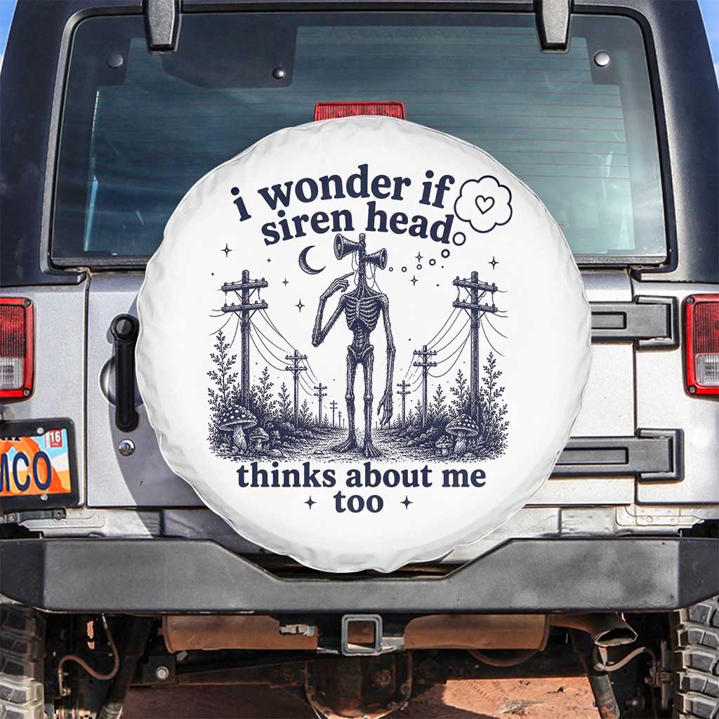 Funny Siren Head Spare Tire Cover I Wonder If Siren Head Thinks About Me Too Weirdcore Cryptid Lovers