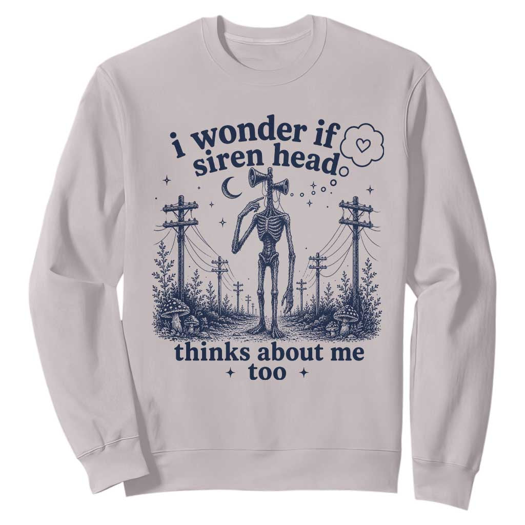 Funny Siren Head Sweatshirt I Wonder If Siren Head Thinks About Me Too Weirdcore Cryptid Lovers
