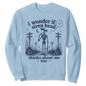Funny Siren Head Sweatshirt I Wonder If Siren Head Thinks About Me Too Weirdcore Cryptid Lovers