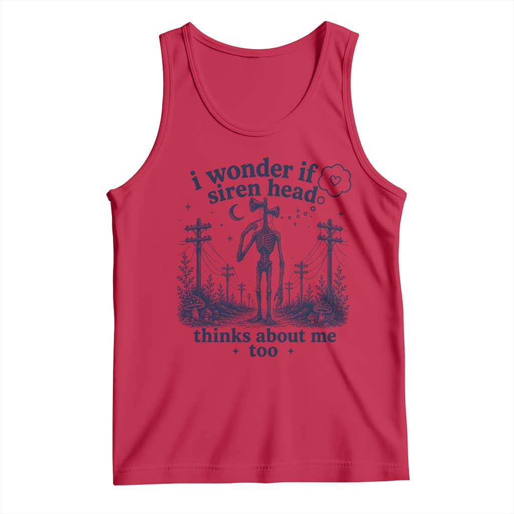 Funny Siren Head Tank Top I Wonder If Siren Head Thinks About Me Too Weirdcore Cryptid Lovers