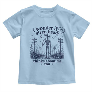 Funny Siren Head Toddler T Shirt I Wonder If Siren Head Thinks About Me Too Weirdcore Cryptid Lovers