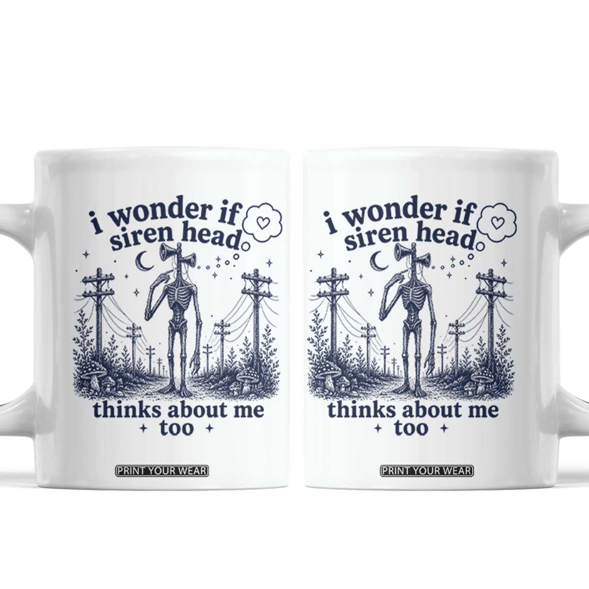 Funny Siren Head Coffee Mug I Wonder If Siren Head Thinks About Me Too Weirdcore Cryptid Lovers