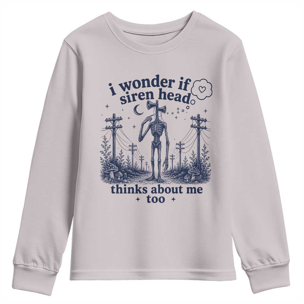 Funny Siren Head Youth Sweatshirt I Wonder If Siren Head Thinks About Me Too Weirdcore Cryptid Lovers