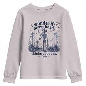 Funny Siren Head Youth Sweatshirt I Wonder If Siren Head Thinks About Me Too Weirdcore Cryptid Lovers