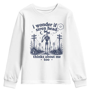 Funny Siren Head Youth Sweatshirt I Wonder If Siren Head Thinks About Me Too Weirdcore Cryptid Lovers
