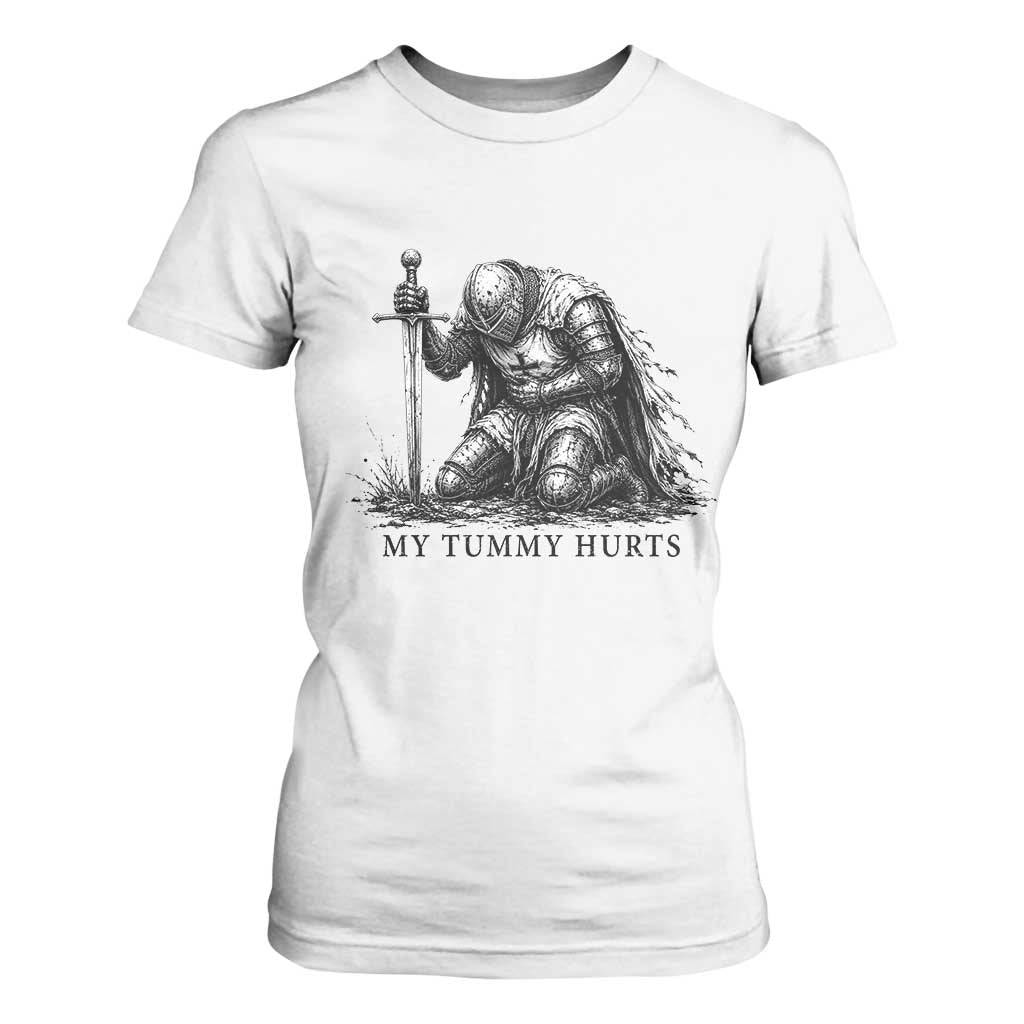 Tummy Hurts Funny Medieval Knight T Shirt For Women Dark Fantasy Meme TS10 White Print Your Wear