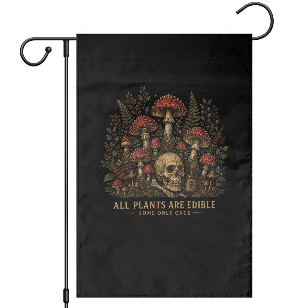 All Plants Are Edible Some Only Once Garden Flag Vintage Mushroom Skull Gothic Plant Lover TS10 Black Print Your Wear