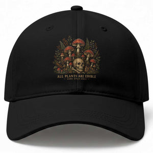All Plants Are Edible Some Only Once Baseball Cap Vintage Mushroom Skull Gothic Plant Lover TS10 Print Your Wear