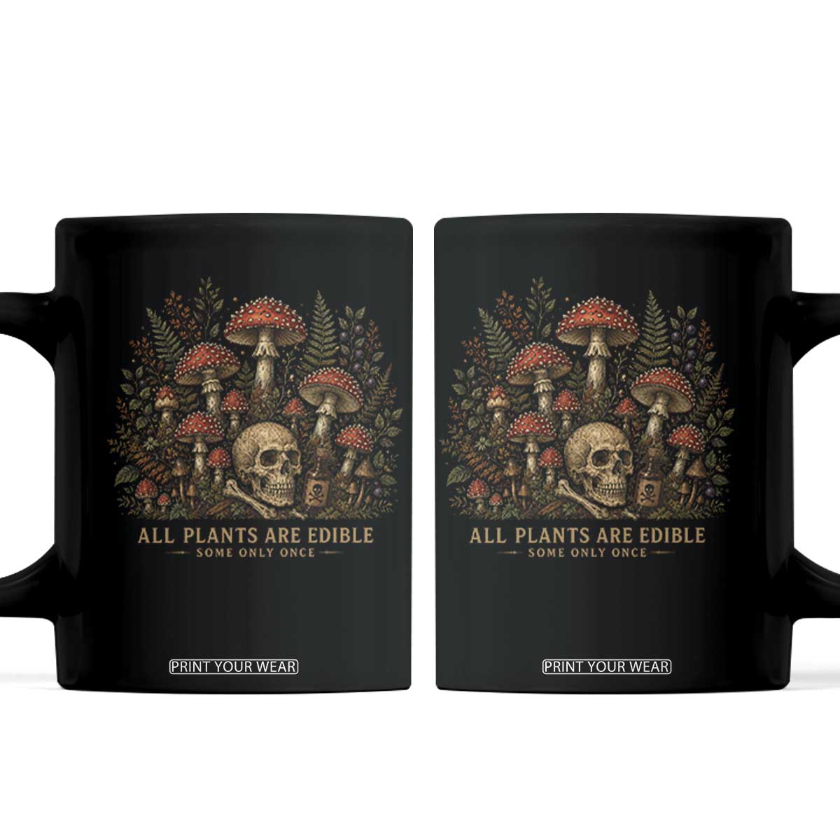 All Plants Are Edible Some Only Once Coffee Mug Vintage Mushroom Skull Gothic Plant Lover