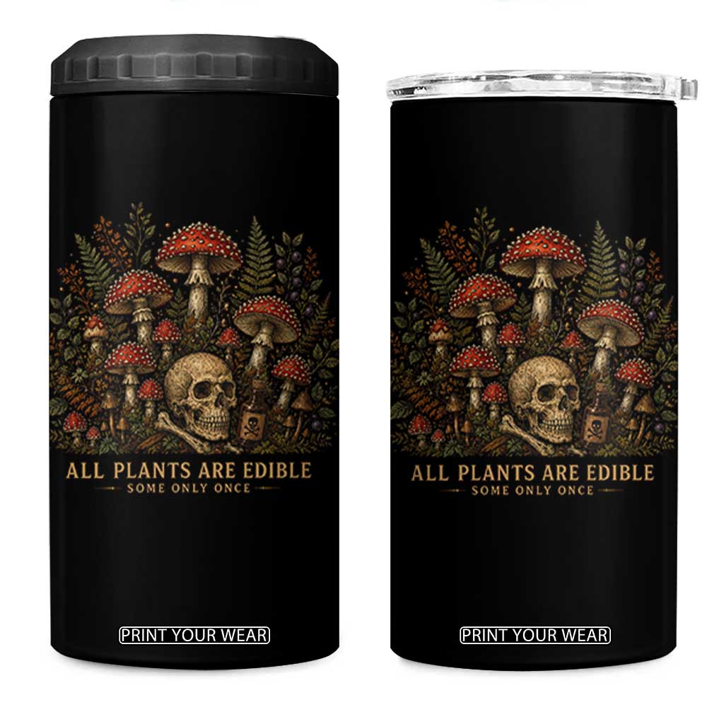 All Plants Are Edible Some Only Once 4 in 1 Can Cooler Tumbler Vintage Mushroom Skull Gothic Plant Lover TS10 One Size: 16 oz Black Print Your Wear