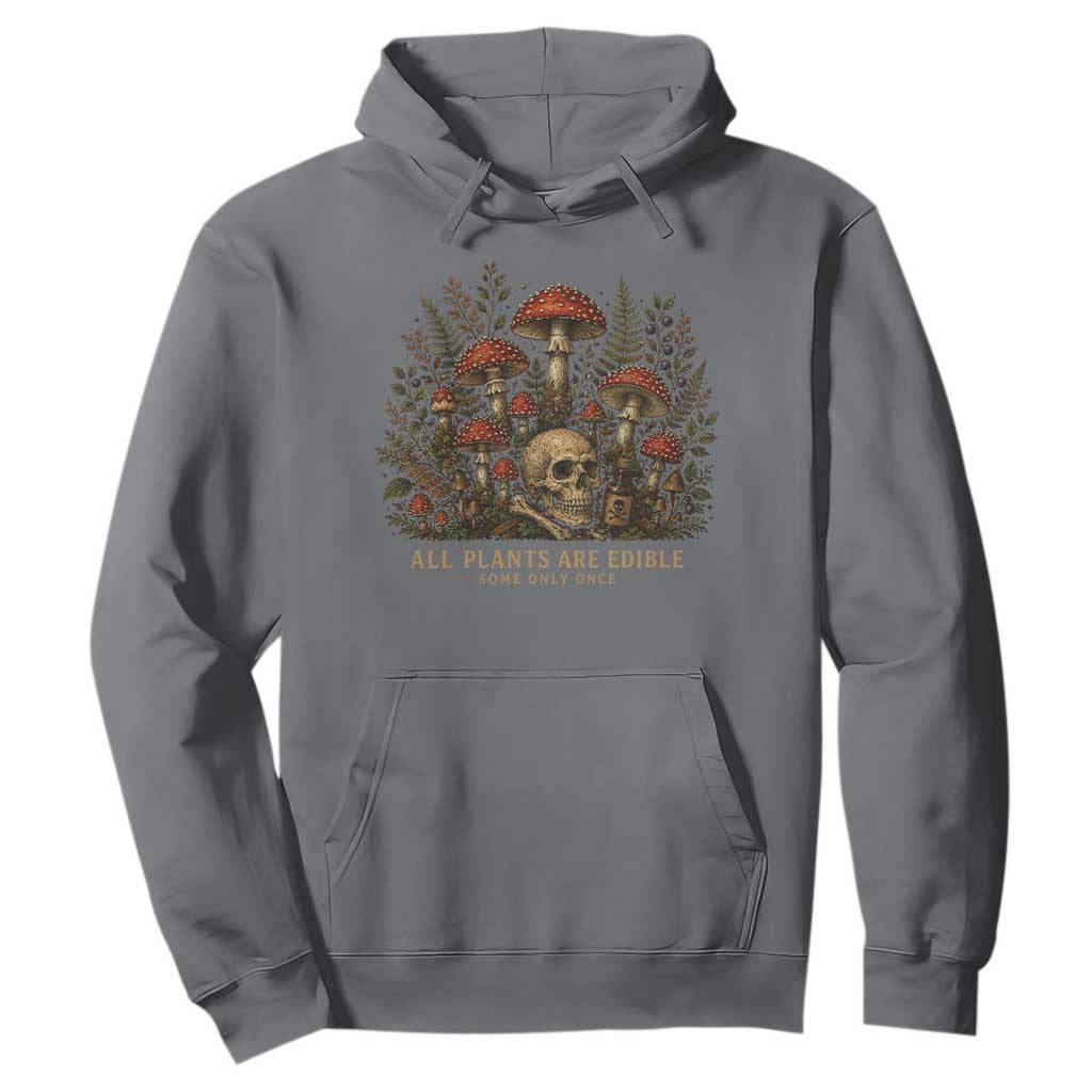 All Plants Are Edible Some Only Once Hoodie Vintage Mushroom Skull Gothic Plant Lover