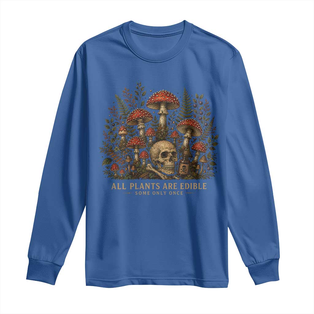 All Plants Are Edible Some Only Once Long Sleeve Shirt Vintage Mushroom Skull Gothic Plant Lover