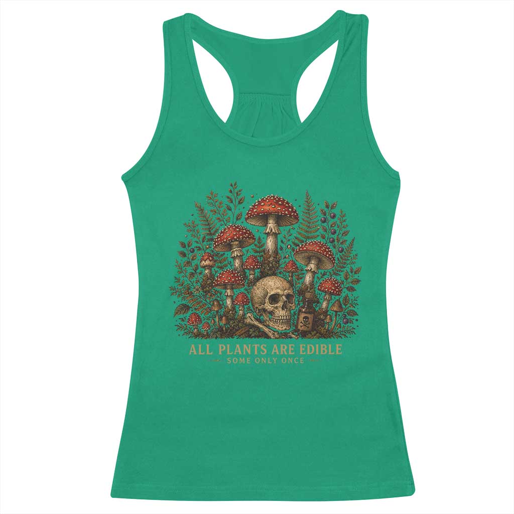 All Plants Are Edible Some Only Once Racerback Tank Top Vintage Mushroom Skull Gothic Plant Lover