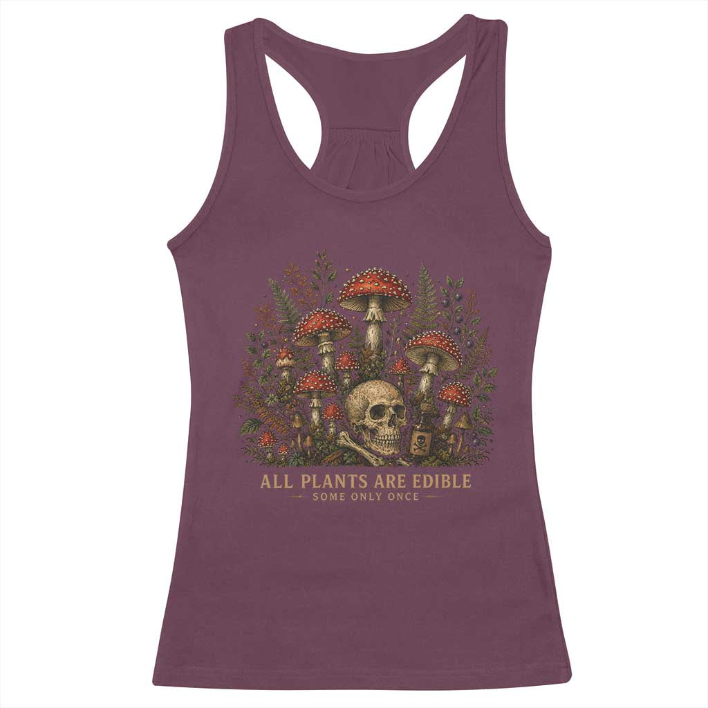 All Plants Are Edible Some Only Once Racerback Tank Top Vintage Mushroom Skull Gothic Plant Lover