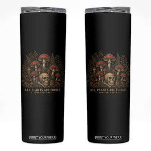 All Plants Are Edible Some Only Once Skinny Tumbler Vintage Mushroom Skull Gothic Plant Lover