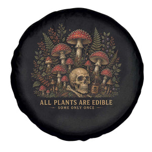 All Plants Are Edible Some Only Once Spare Tire Cover Vintage Mushroom Skull Gothic Plant Lover